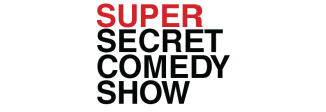 Super Secret Comedy Show